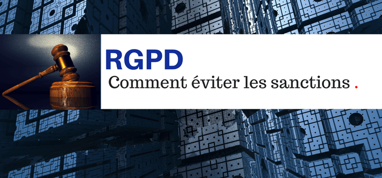 RGPD : Comment éviter les sanctions ?